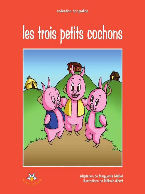 Title details for Les trois petits cochons by Marguerite Maillet - Wait list
